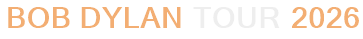 Bob Dylan Tour 2026